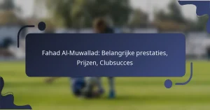 Fahad Al-Muwallad: Belangrijke prestaties, Prijzen, Clubsucces